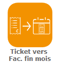 6. TICKET VERS FACTURE FIN DE MOIS